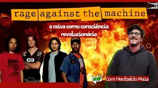 Rage against the machine: a raiva como consci&ecirc;ncia revolucion&aacute;ria | Heribaldo Maia