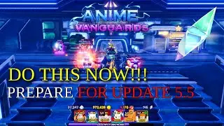 How to Prepare For Update 5.5 In Anime Vanguard