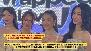 Full NoNa at the 2025 Spotify Wrapped Live Indonesia Event: Baila - Esther - Shazfa - Christy