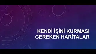 Kendi İşini Kurması Gereken Haritalar