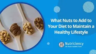 What Nuts to Add to Your Diet to Maintain a Healthy Lifestyle