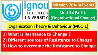 MCO 1 : Sources & Methods to Overcome Resistance to Change : UNIT 18 Part 1 : MISSION 70% in Exams