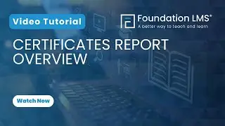 Foundation LMS Certificates Report Tutorial: Analyze & Export Data
