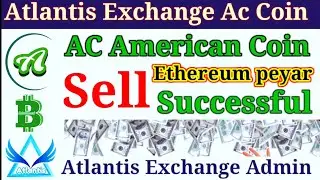 Ac American coin Sell Successful Ethereum Peyar Atlantis Exchange New Update AC American Earning App