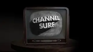 Channel Surf (10k Sub Special)