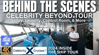 2024 Celebrity Beyond Behind the Scenes Ship Tour