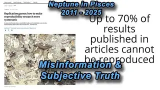 Ideology Clouding the Search for Objective Truth - Neptune in Pisces 2011-2025