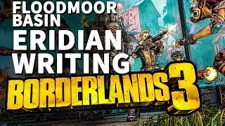 All Floodmoor Basin Eridian Writing Locations Borderlands 3