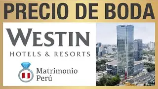 ✅ CUANTO CUESTA 💰 una BODA 💍 en el HOTEL WESTIN 🏨 PERÚ 🇵🇪