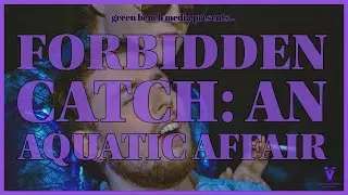 Forbidden Catch: An Aquatic Affair | Musical