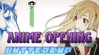 Buttercup Meme Anime Opening