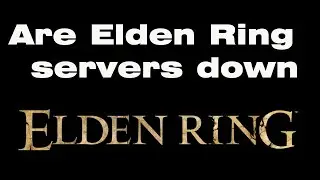 Are Elden Ring servers down, Elden Ring  failed to login