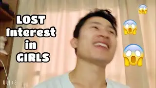 I think I LOST interest in GIRLS