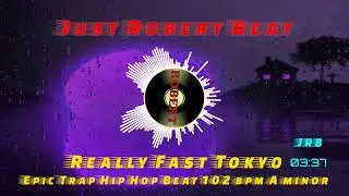[FREE]* Really Fast Tokyo   Epic Trap Hip Hop Beat 102 bpm A minor Just Robert Beats JRB