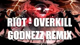 RIOT - Overkill (GoDnEzZ Drum and Bass Remix)