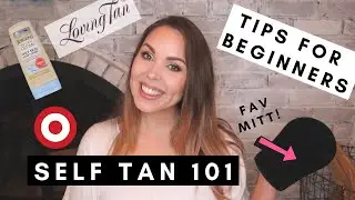 Self Tan 101 - Fake Tan Routine for Beginners