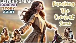 Breaking the Comfort Zone 🧗&zwj;♀️🌟 | Learn English with a Fun Story ❤️  Listen & Speak 🎧🗣 English Ears!