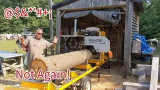 It Was Going Well then it Wasn't on the Frontier OS27 Sawmill