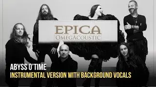 Epica - Abyss o' Time (Acoustic) (Instrumental With Background Vocals)