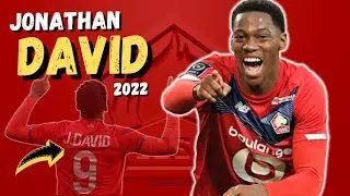 JONATHAN DAVID Skills & Goals 2022 - Lille!