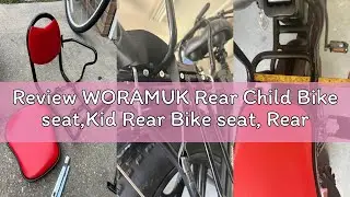 Review WORAMUK Rear Child Bike seat,Kid Rear Bike seat, Rear Mounted Bike Seat with Harness, Armrest