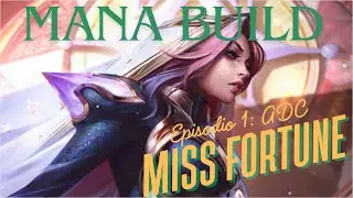 Ep.1 Miss Fortune &hearts;&hearts;&hearts; &iexcl;&iexcl;&iexcl;20 Kills!!! &iexcl;&iexcl;&iexcl;Mana Build!!!