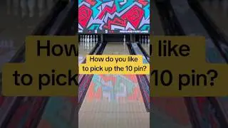 How do you shoot the 10 pin?