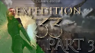 CLAIR OBSCUR EXPEDITION 33: BLIND PLAYTHROUGH PART 3: A NEW CHARACTER JOINS THE FRAY