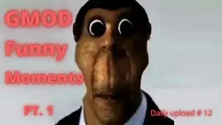 GMOD Funny Moments PT. 1 (Obunga) Daily upload # 12