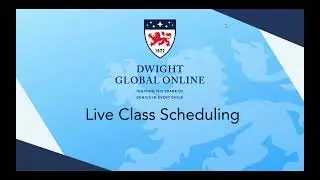 Dwight Global- Live Class Scheduling