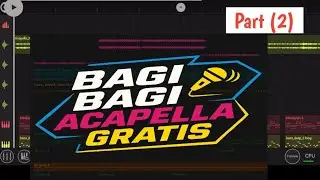 BAGI BAGI ACAPELLA TERBARU 2025 PART (2) FL STUDIO MOBILE NO PASSWORD