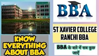 BBA KNOW EVERYTHING ABOUT BBA ST XAVIER COLLEGE RANCHI// BBA ST XAVIER'S COLLEGEBBA INFORMATION
