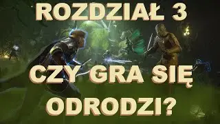 Wieści z Duny - Czy gra się odrodzi ? (Om&oacute;wienie Rozdziału Trzeciego)