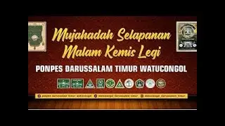 LIVE Mujadah Selapanan Malam Kamis Legi II Pondok pesantren Darussalam Timur Watucongol
