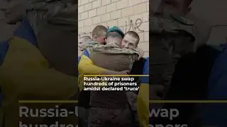 Largest Russia-Ukraine prisoner swap takes place amidst declared &lsquo;truce&rsquo; | AJ#shorts