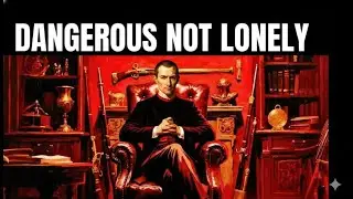 Why the Most DANGEROUS Men Prefer to Be Alone