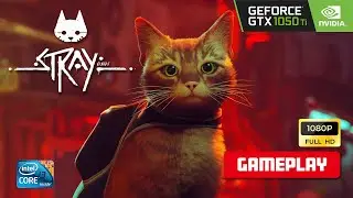 STRAY | GTX 1050 TI OC |GAMEPLAY | LONE CAT IN A CYBERPUNK CITY.