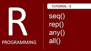 Useful Functions seq(), rep(), any(), all() in R Programming - Tutorial # 9