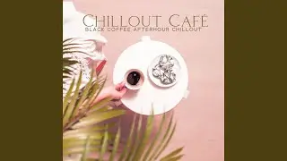 Chillout Caf&eacute;