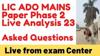 LIC ADO 2023 Mains Analysis | LIC ADO Phase 2 2023 23 April Paper Shift 1 | Asked Questions today