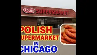 Polish Supermarket in Chicago | Authentic Food & Culture