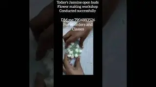 Jasmine Open Buds Flower Making Workshop Live Class Successfully Conducted Today