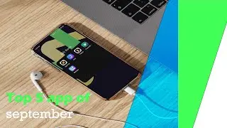 top 5 Android app of september 2023 must have!