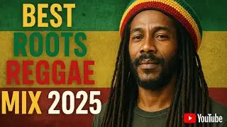 BEST ROOTS REGGAE MIX 2025 | DJ KIZZ 254