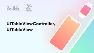 iOS RSSchool 2020. UITableView, UITableViewController