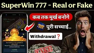 SuperWin 777 Game Real or Fake - Withdrawal | Super Win 777 Real hai ya Fake पूरी जानकारी