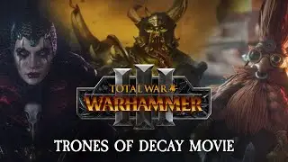 Total War: WARHAMMER 3 - Фильм &laquo;Престолы распада&raquo;