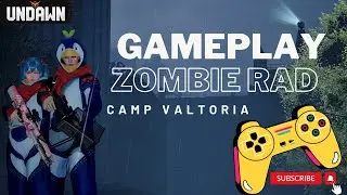 GAMEPLAY ZOMBIE RAD CAMP VALTORIA | UNDAWN MOBILE (ANDROID/IOS/PC)