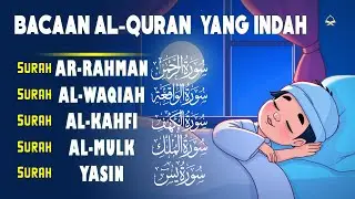 Murottal Al-Quran Merdu | Surah Ar Rahman, Al Waqiah, Al Mulk, Al Kahfi & Ya Sin by Mohammad Hijazi