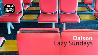 Dalson - Lazy Sundays (Plastic City)